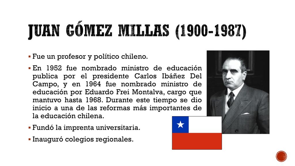 Juan Gómez millas ( ) Fue un profesor y político chileno.