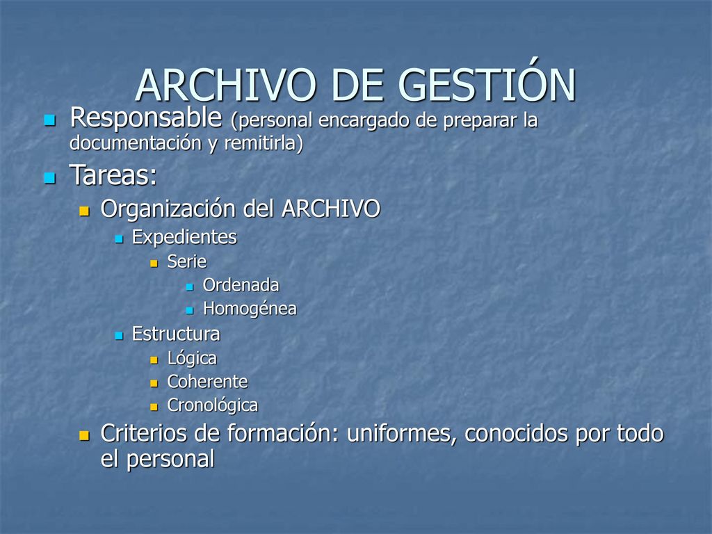ARCHIVO DE GESTIÓN Responsable (personal encargado de preparar la documentación y remitirla) Tareas: