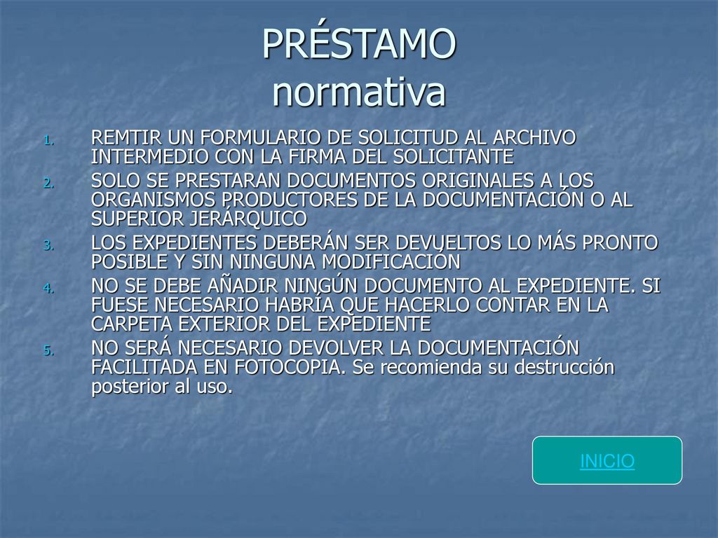 PRÉSTAMO normativa REMTIR UN FORMULARIO DE SOLICITUD AL ARCHIVO INTERMEDIO CON LA FIRMA DEL SOLICITANTE.