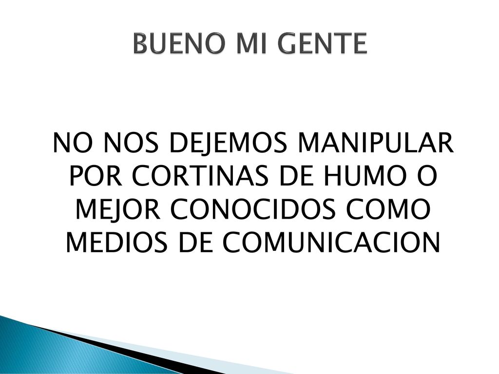 BUENO MI GENTE NO NOS DEJEMOS MANIPULAR POR CORTINAS DE HUMO O MEJOR CONOCIDOS COMO MEDIOS DE COMUNICACION.