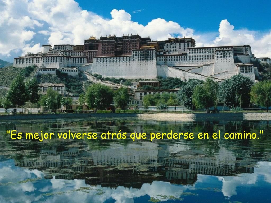 Es mejor volverse atrás que perderse en el camino.