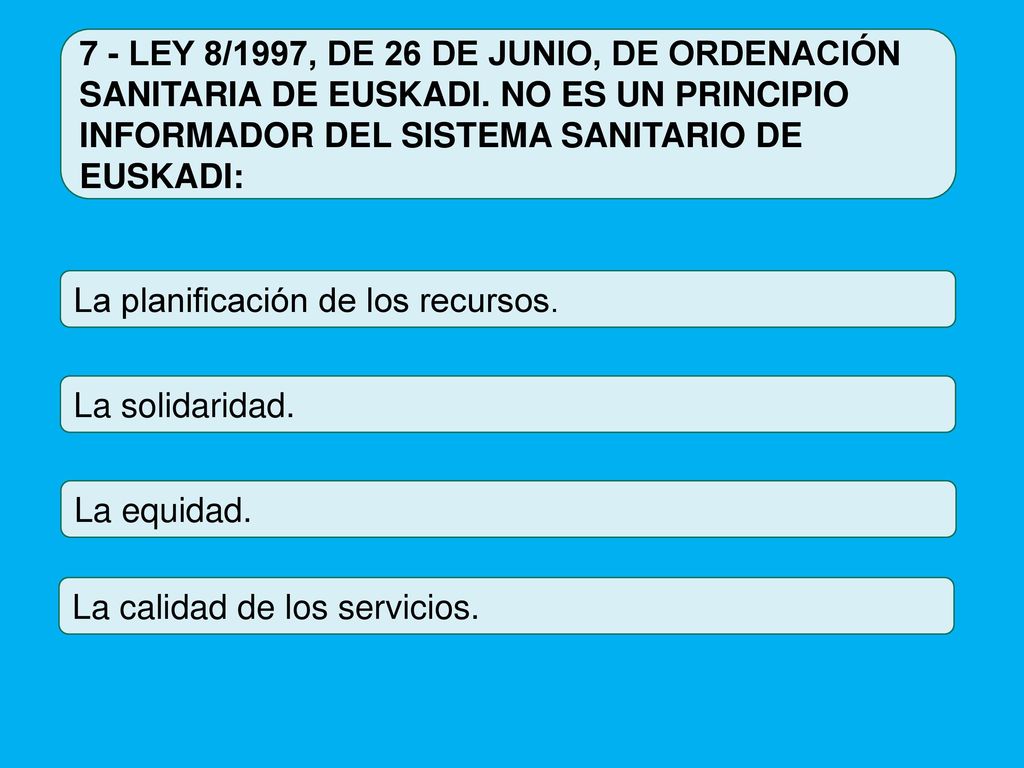 7 - LEY 8/1997, DE 26 DE JUNIO, DE ORDENACIÓN SANITARIA DE EUSKADI