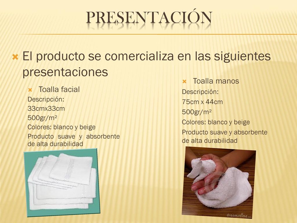 Presentación El producto se comercializa en las siguientes presentaciones. Toalla manos. Descripción: