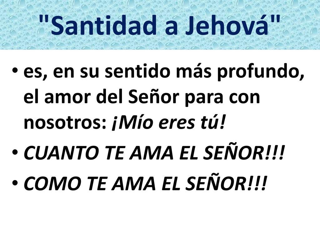 Santidad a Jehová es, en su sentido más profundo, el amor del Señor para con nosotros: ¡Mío eres tú!