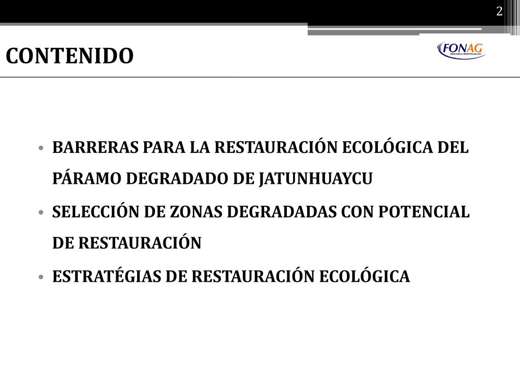 CONTENIDO BARRERAS PARA LA RESTAURACIÓN ECOLÓGICA DEL PÁRAMO DEGRADADO DE JATUNHUAYCU. SELECCIÓN DE ZONAS DEGRADADAS CON POTENCIAL DE RESTAURACIÓN.