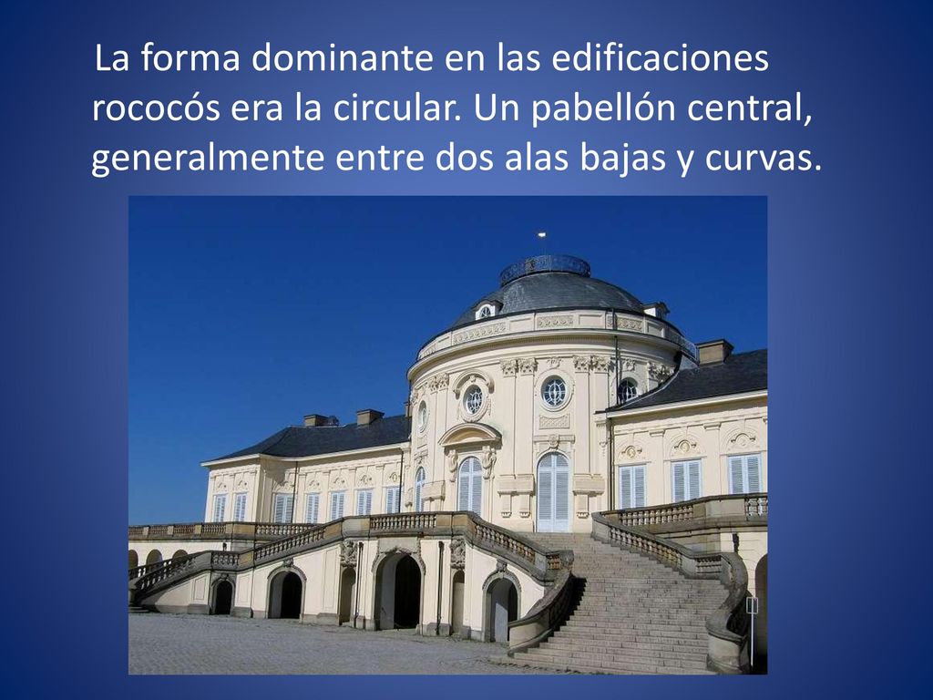 La forma dominante en las edificaciones rococós era la circular