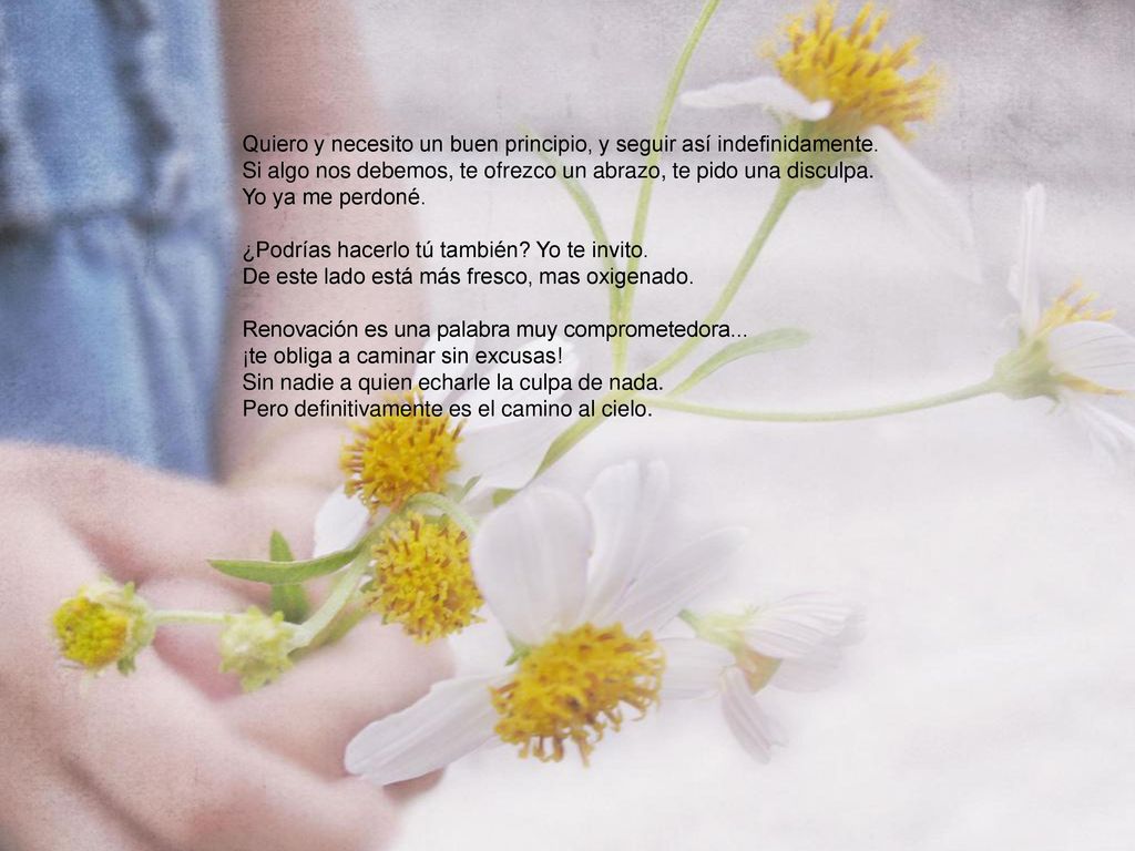 Quiero y necesito un buen principio, y seguir así indefinidamente.