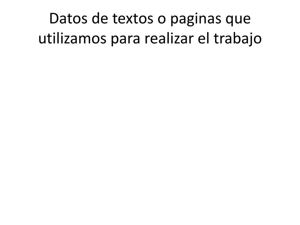 Datos de textos o paginas que utilizamos para realizar el trabajo