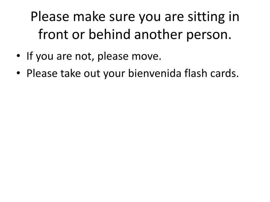 Please make sure you are sitting in front or behind another person.