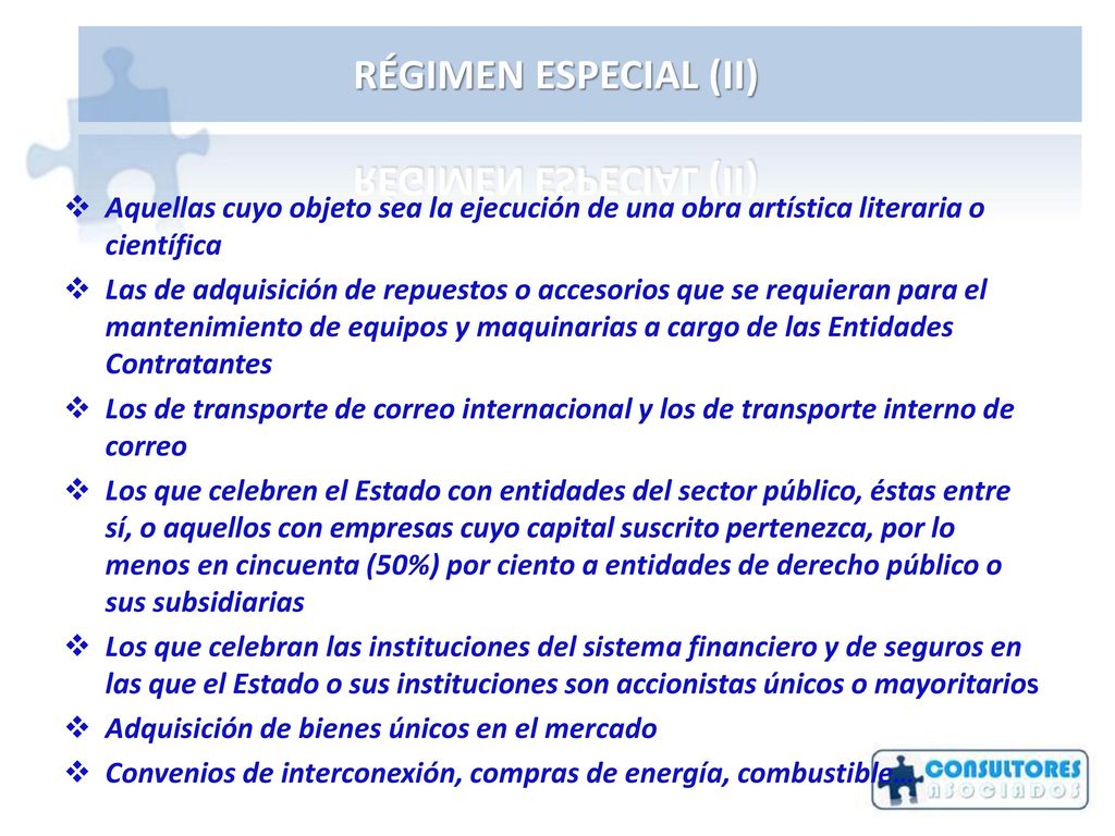 RÉGIMEN ESPECIAL (II) Aquellas cuyo objeto sea la ejecución de una obra artística literaria o científica.