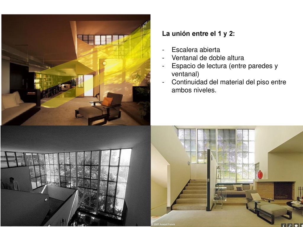 La unión entre el 1 y 2: Escalera abierta. Ventanal de doble altura. Espacio de lectura (entre paredes y ventanal)