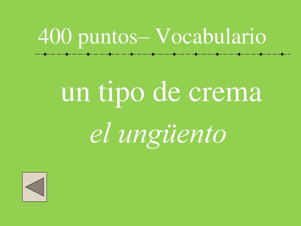 400 puntos– Vocabulario un tipo de crema el ungüento