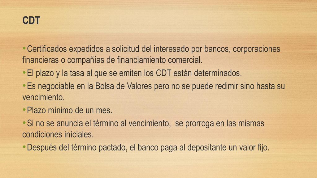 CDT Certificados expedidos a solicitud del interesado por bancos, corporaciones financieras o compañías de financiamiento comercial.