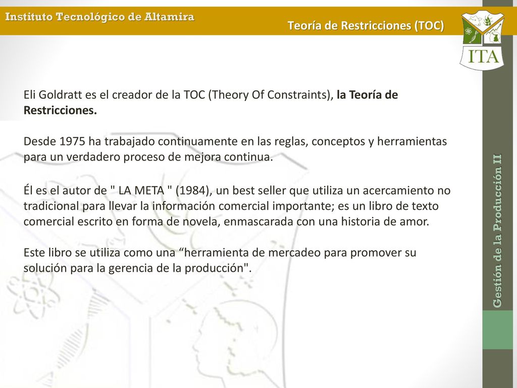 Eli Goldratt es el creador de la TOC (Theory Of Constraints), la Teoría de Restricciones.