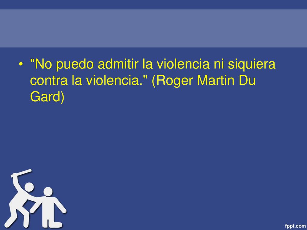 No puedo admitir la violencia ni siquiera contra la violencia