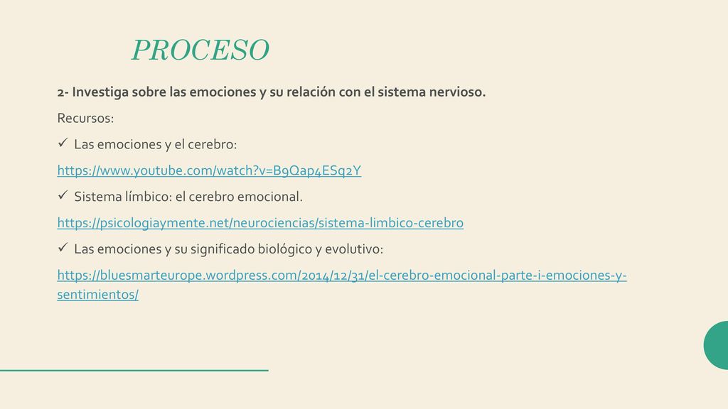 PROCESO 2- Investiga sobre las emociones y su relación con el sistema nervioso. Recursos: Las emociones y el cerebro: