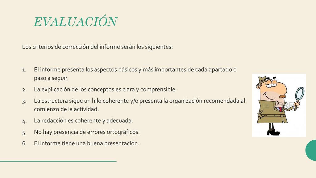 EVALUACIÓN Los criterios de corrección del informe serán los siguientes: