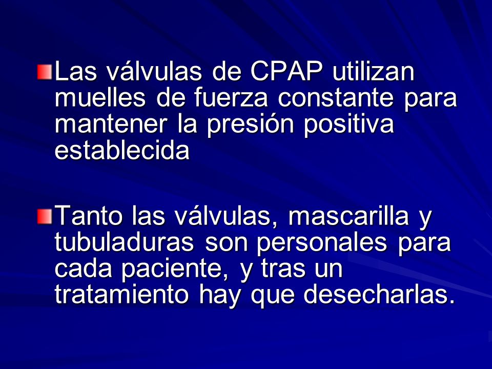 Las válvulas de CPAP utilizan muelles de fuerza constante para mantener la presión positiva establecida