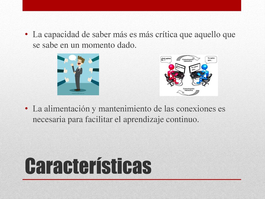 La capacidad de saber más es más crítica que aquello que se sabe en un momento dado.
