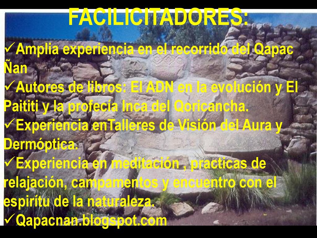 FACILICITADORES: Amplia experiencia en el recorrido del Qapac Ñan