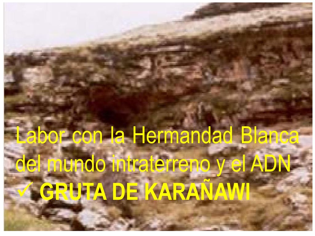 Labor con la Hermandad Blanca del mundo intraterreno y el ADN