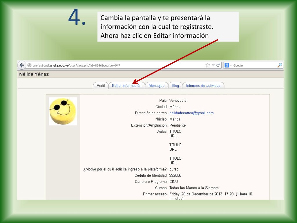 4. Cambia la pantalla y te presentará la información con la cual te registraste.