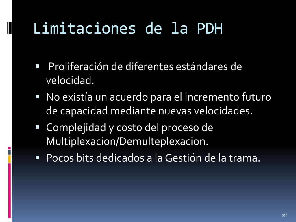 Limitaciones de la PDH Proliferación de diferentes estándares de velocidad.