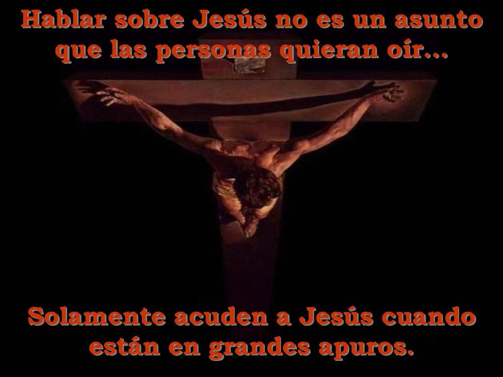 Hablar sobre Jesús no es un asunto que las personas quieran oír...