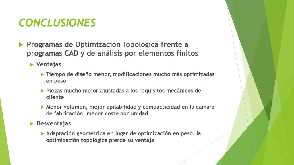CONCLUSIONES Programas de Optimización Topológica frente a programas CAD y de análisis por elementos finitos.