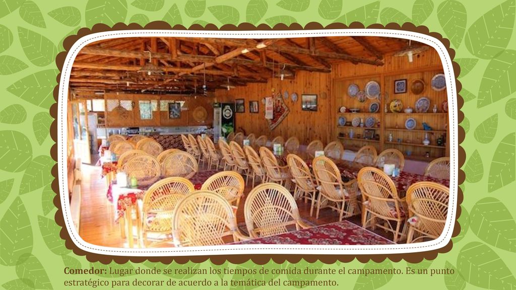 Comedor: Lugar donde se realizan los tiempos de comida durante el campamento.