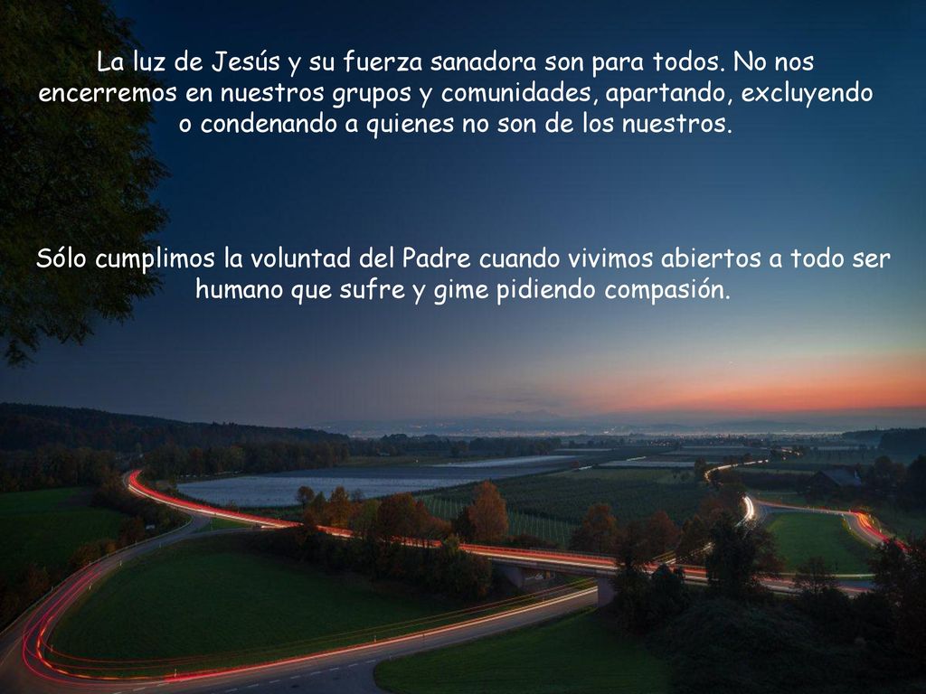 La luz de Jesús y su fuerza sanadora son para todos