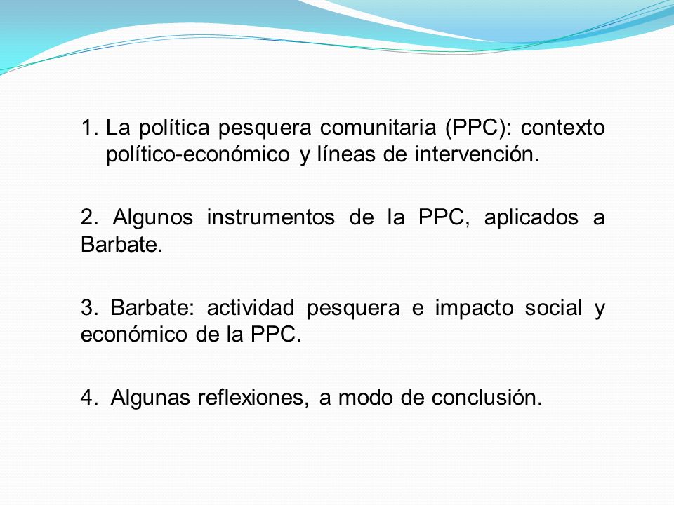 La política pesquera comunitaria (PPC): contexto político-económico y líneas de intervención.