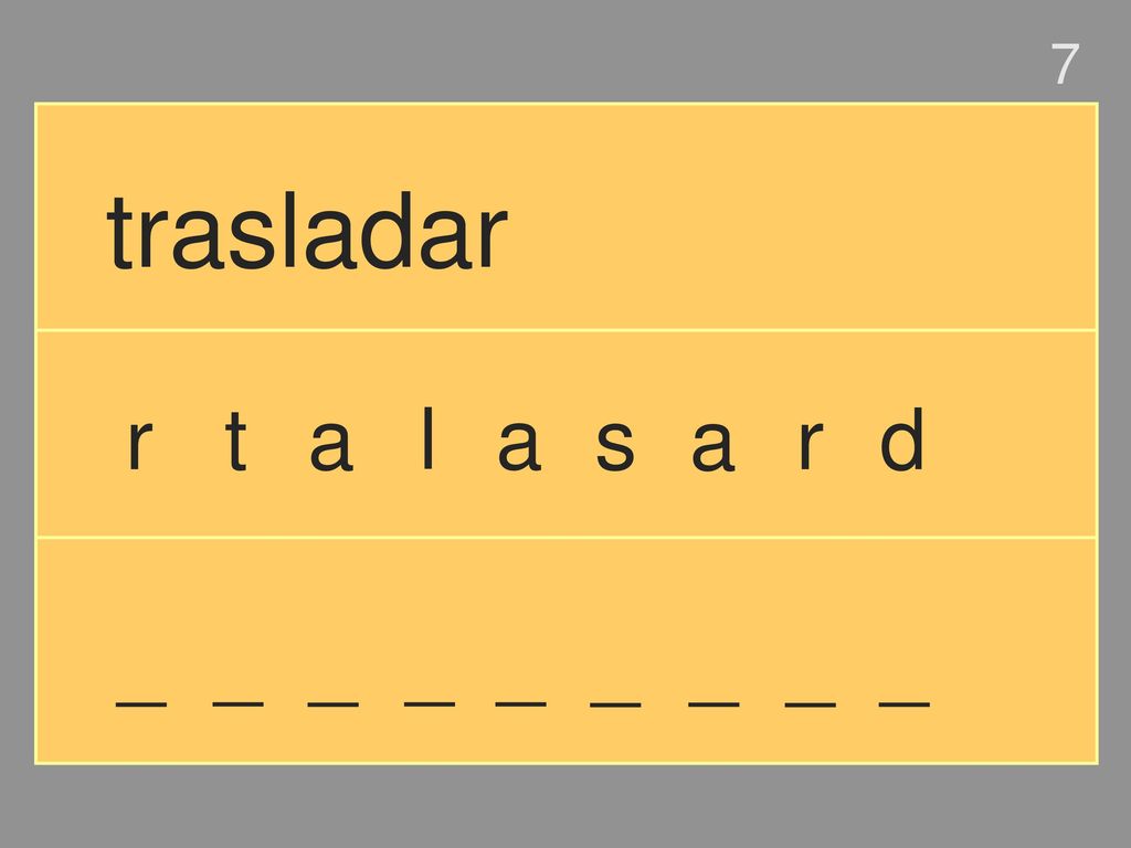 7 trasladar r t a l a s a r d _ _ _ _ _ _ _ _ _