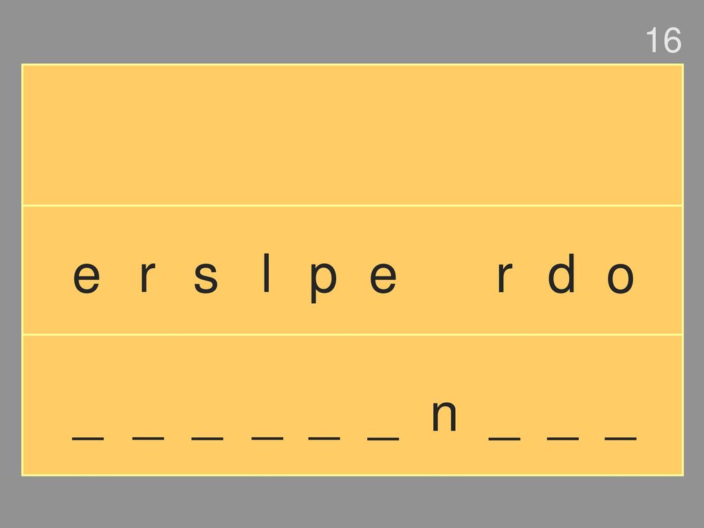 16 e r s l p e r d o _ _ _ _ _ _ n _ _ _