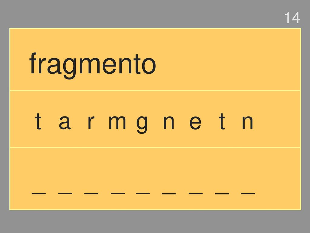 14 fragmento t a r m g n e t n _ _ _ _ _ _ _ _ _