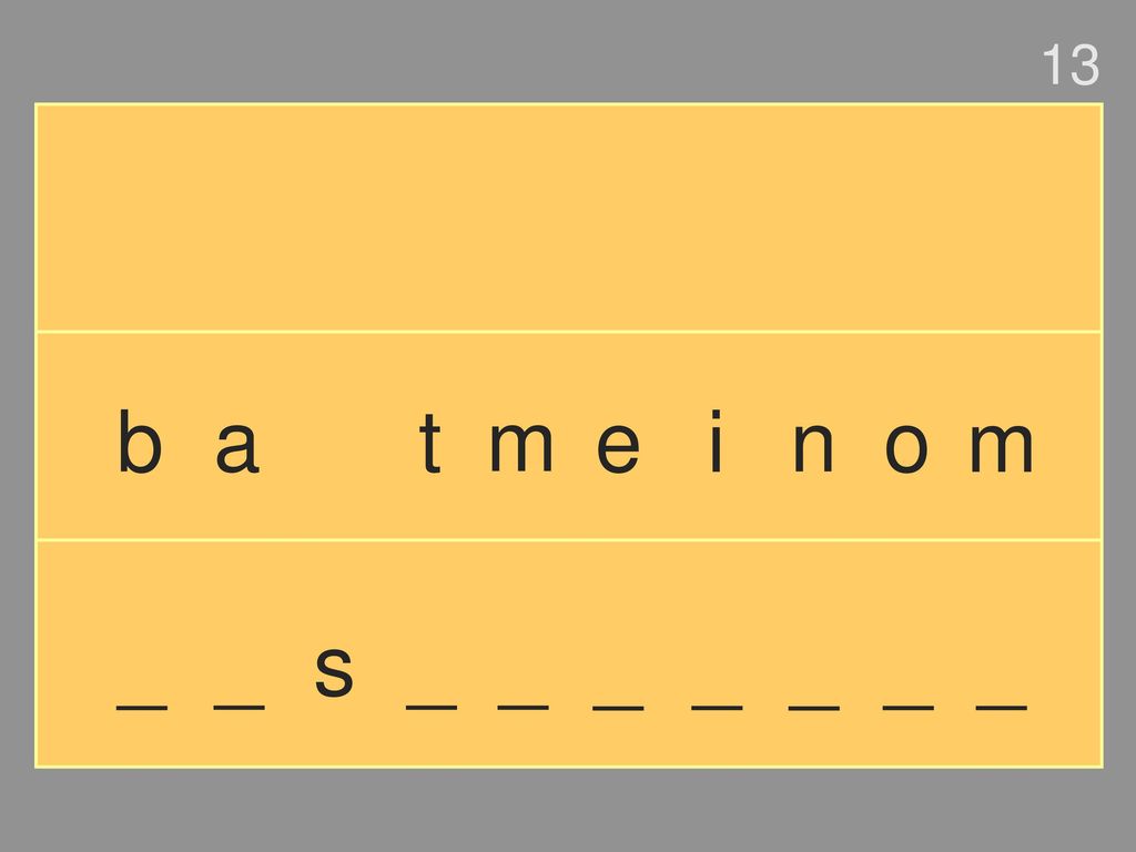 13 b a t m e i n o m _ _ s _ _ _ _ _ _ _