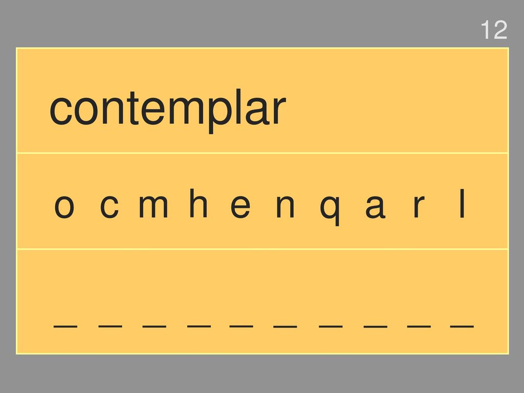 12 contemplar o c m h e n q a r l _ _ _ _ _ _ _ _ _ _