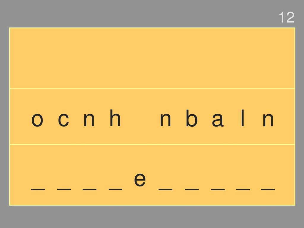 12 o c n h n b a l n _ _ _ _ e _ _ _ _ _