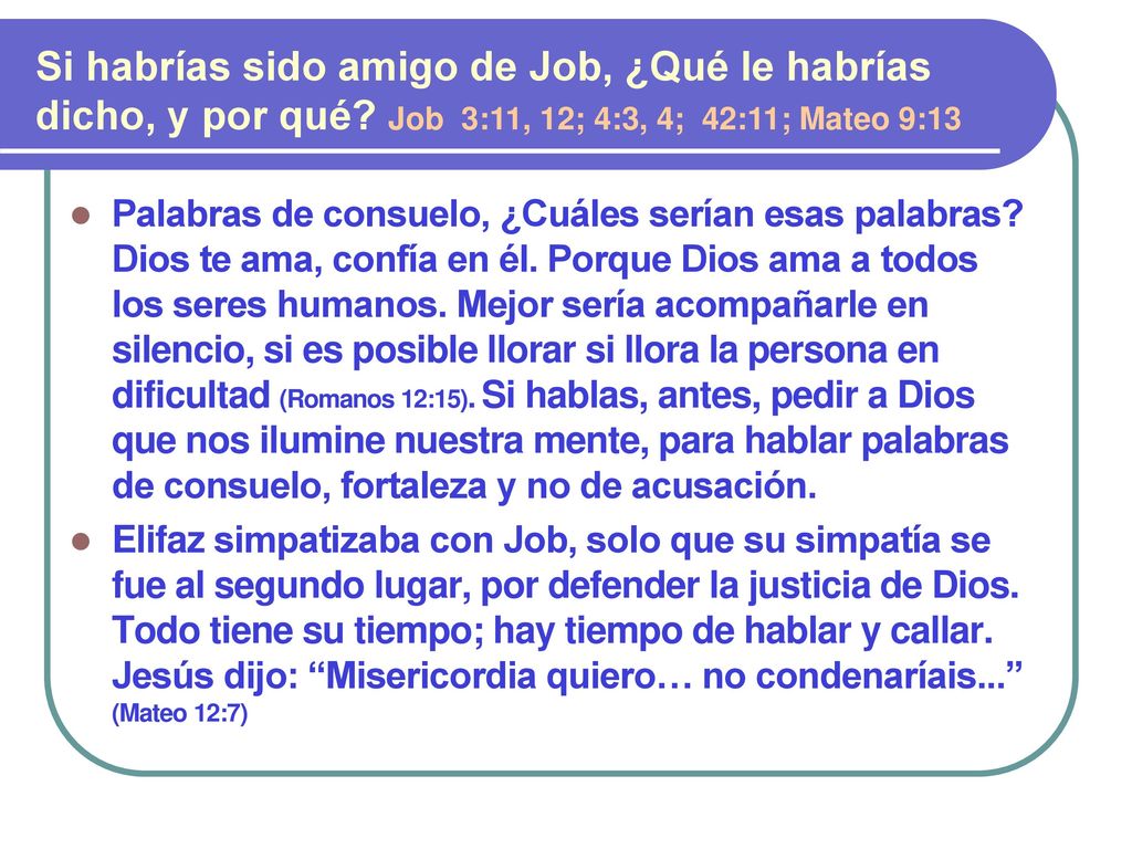 Si habrías sido amigo de Job, ¿Qué le habrías dicho, y por qué