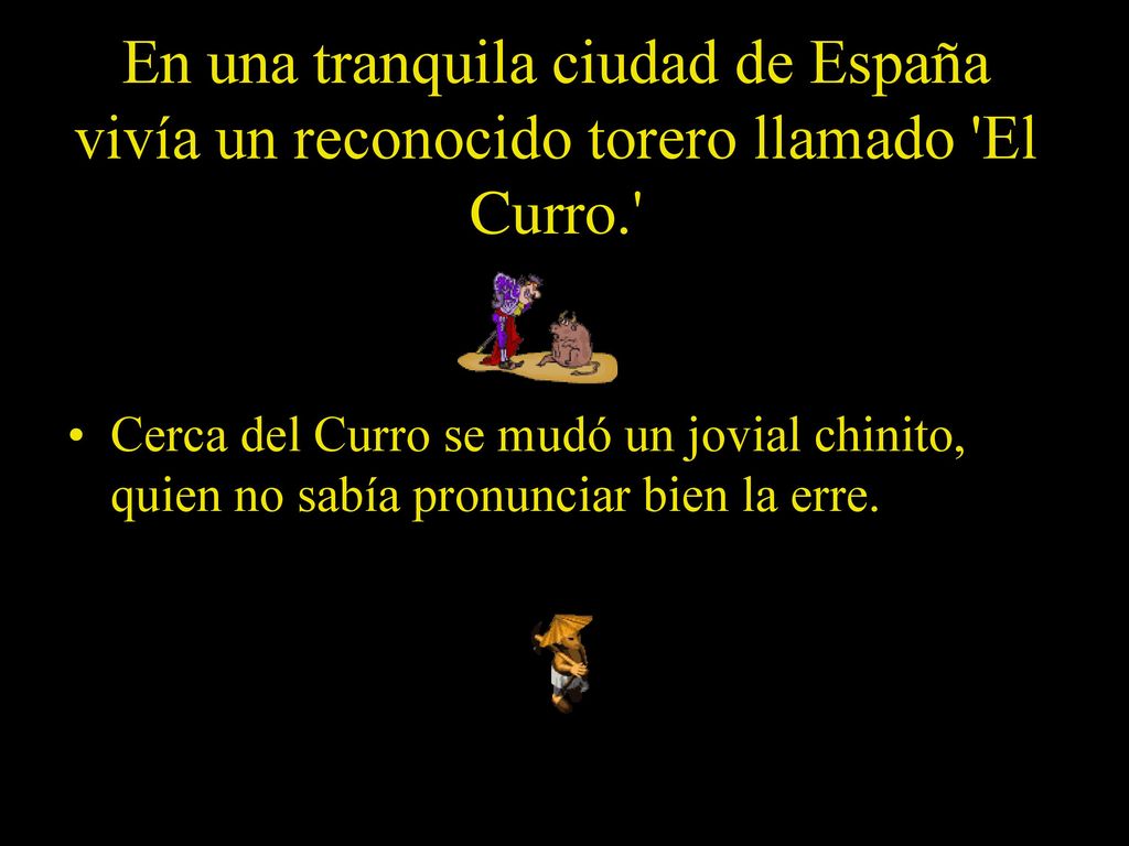 En una tranquila ciudad de España vivía un reconocido torero llamado El Curro.