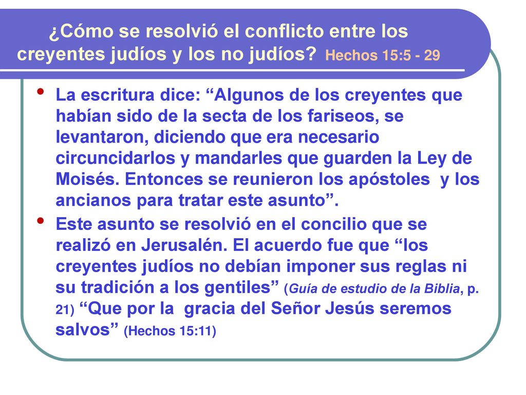 ¿Cómo se resolvió el conflicto entre los creyentes judíos y los no judíos Hechos 15:5 - 29