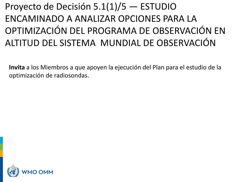 Proyecto de Decisión 5.1(1)/5 — ESTUDIO ENCAMINADO A ANALIZAR OPCIONES PARA LA OPTIMIZACIÓN DEL PROGRAMA DE OBSERVACIÓN EN ALTITUD DEL SISTEMA MUNDIAL DE OBSERVACIÓN