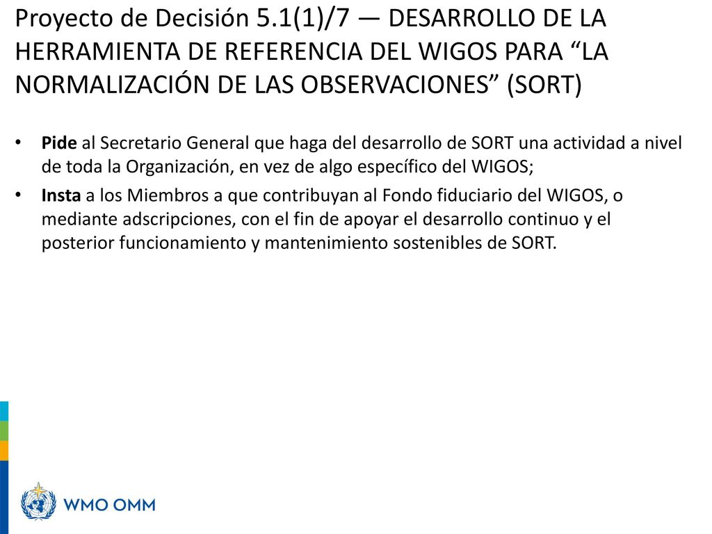 Proyecto de Decisión 5.1(1)/7 — DESARROLLO DE LA HERRAMIENTA DE REFERENCIA DEL WIGOS PARA LA NORMALIZACIÓN DE LAS OBSERVACIONES (SORT)