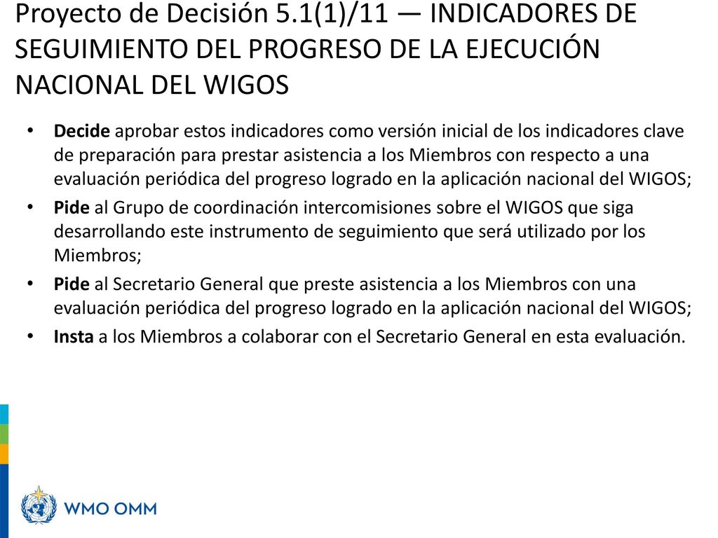 Proyecto de Decisión 5.1(1)/11 — INDICADORES DE SEGUIMIENTO DEL PROGRESO DE LA EJECUCIÓN NACIONAL DEL WIGOS