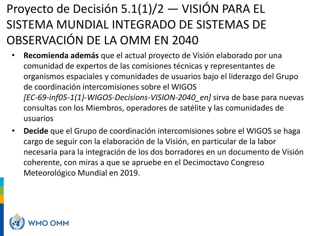 Proyecto de Decisión 5.1(1)/2 — VISIÓN PARA EL SISTEMA MUNDIAL INTEGRADO DE SISTEMAS DE OBSERVACIÓN DE LA OMM EN 2040