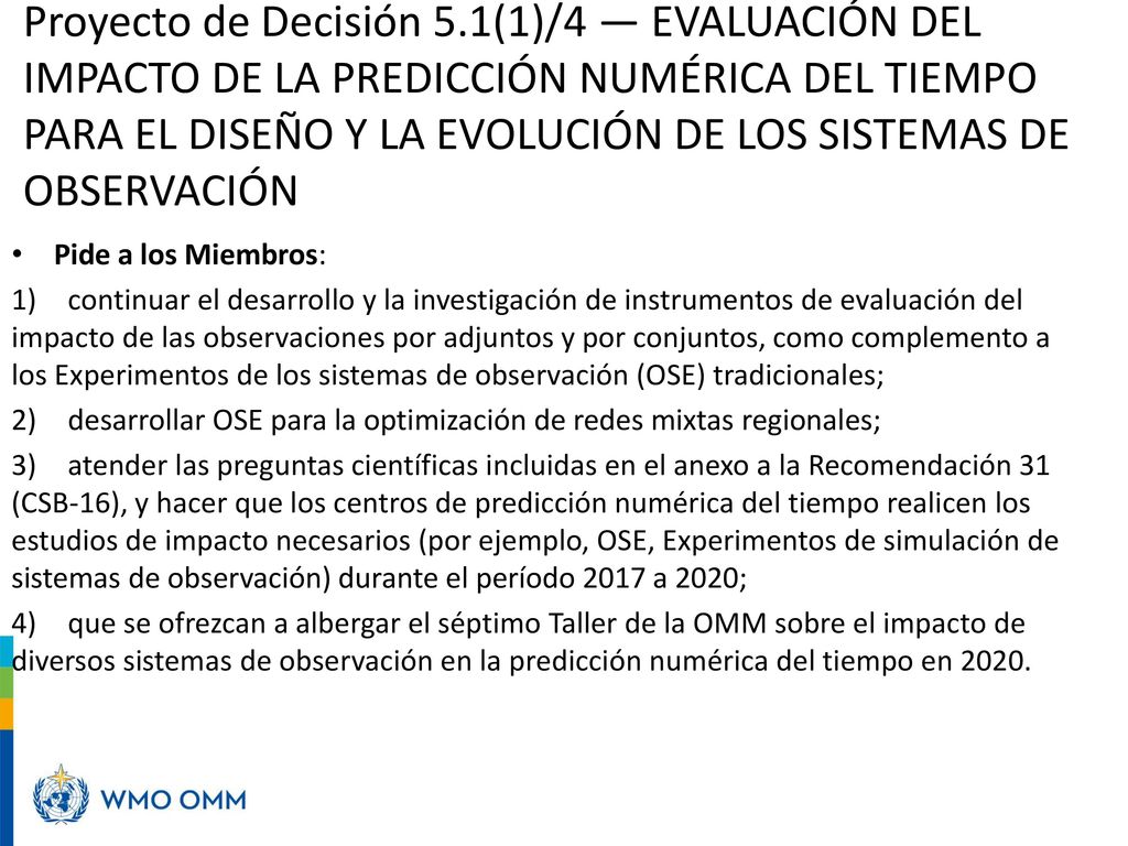 Proyecto de Decisión 5.1(1)/4 — EVALUACIÓN DEL IMPACTO DE LA PREDICCIÓN NUMÉRICA DEL TIEMPO PARA EL DISEÑO Y LA EVOLUCIÓN DE LOS SISTEMAS DE OBSERVACIÓN