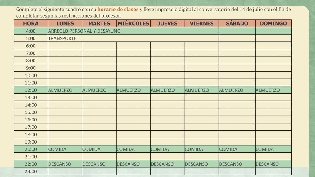 Complete el siguiente cuadro con su horario de clases y lleve impreso o digital al conversatorio del 14 de julio con el fin de completar según las instrucciones del profesor.