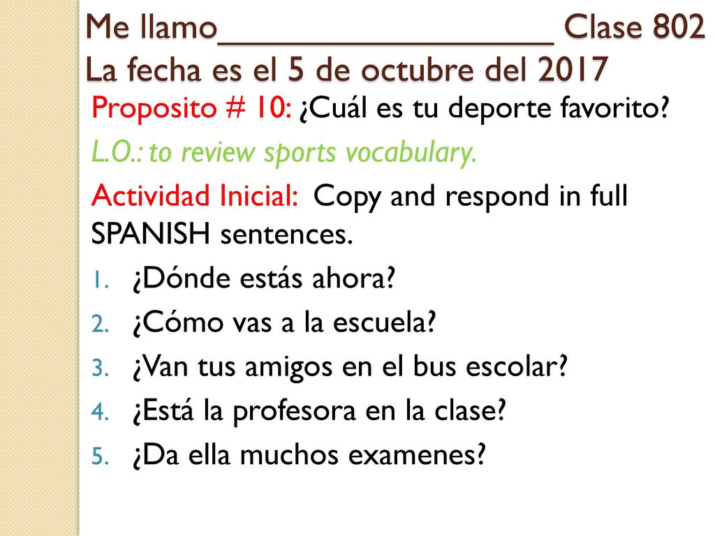 Me llamo_________________ Clase 802 La fecha es el 5 de octubre del 2017