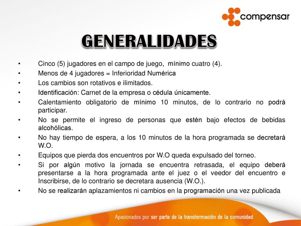 GENERALIDADES Cinco (5) jugadores en el campo de juego, mínimo cuatro (4). Menos de 4 jugadores = Inferioridad Numérica.