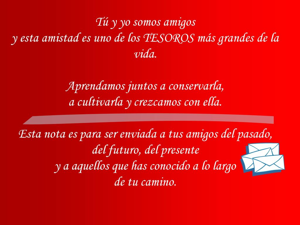 y esta amistad es uno de los TESOROS más grandes de la vida.